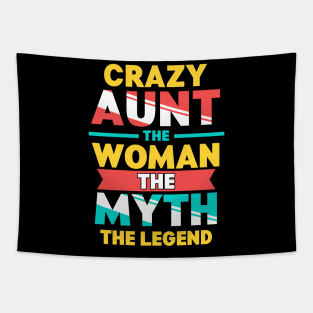 Crazy Aunt: The Woman, Myth, Legend Funny Auntie Tapestry