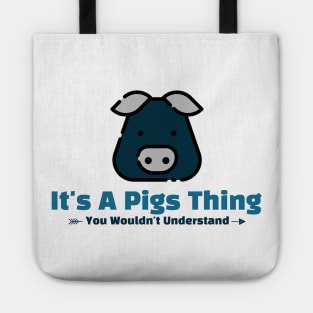 It's A Pigs Thing funny design Tote