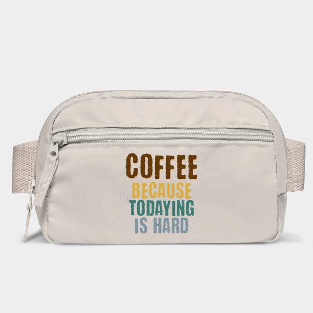 Coffee Because Todaying Is Hard vintage grunge design by Luxinda