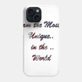 I am the most unique in the world 'USA Phone Case