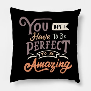 Be Amazing Pillow