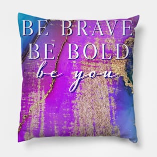 Be Brave Pillow