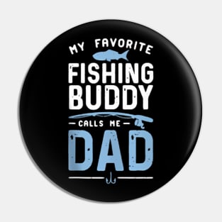 My Favorite Fishing Buddies Call Me Dad Father'S Day Pin