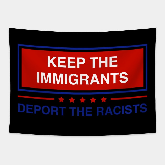 Keep Immigrants Deport The Racists Funny Tapestry by nikolay