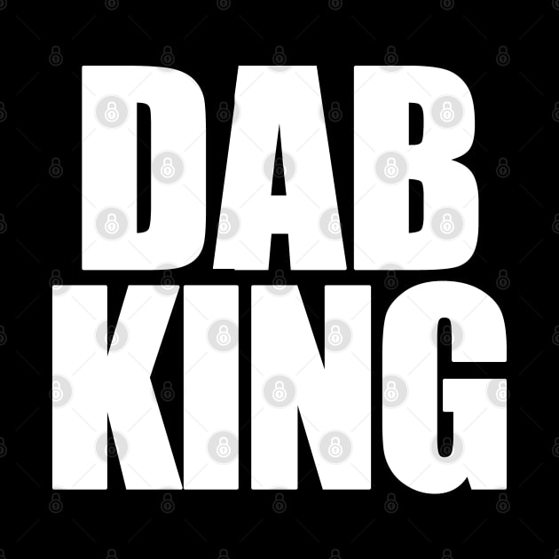 Dab King Dabbing by TShirtWaffle1