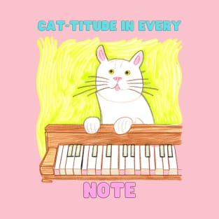 Cat titude in every note funny piano T-Shirt