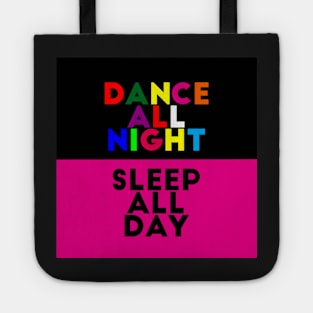 Dance all night/Sleep all day Tote