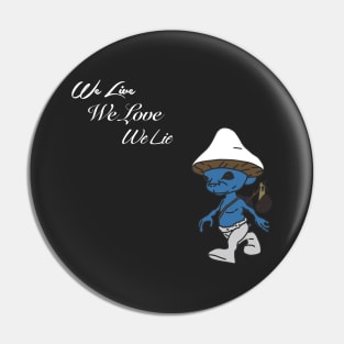 We live we love we lie smurf cat meme v5 Pin