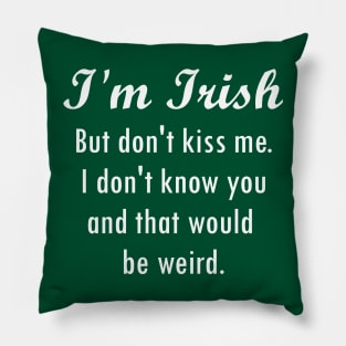 I'm Irish, but... Pillow