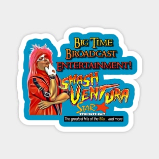 Smash Ventura - Big Time Broadcast Entertainment Magnet