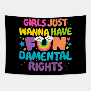 Girls Just Wanna Have FUNdamental Rights Tapestry