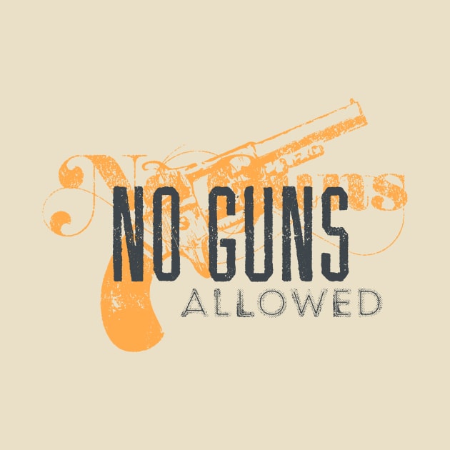 No Guns Allowed by attadesign