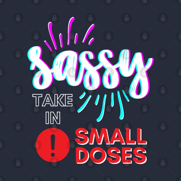 Sassy - take in small doses | Funny Pun Introvert Sassy Punchy Design | Neon White by Jane Sun