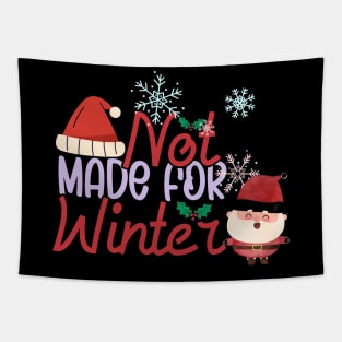 not made for winter Tapestry