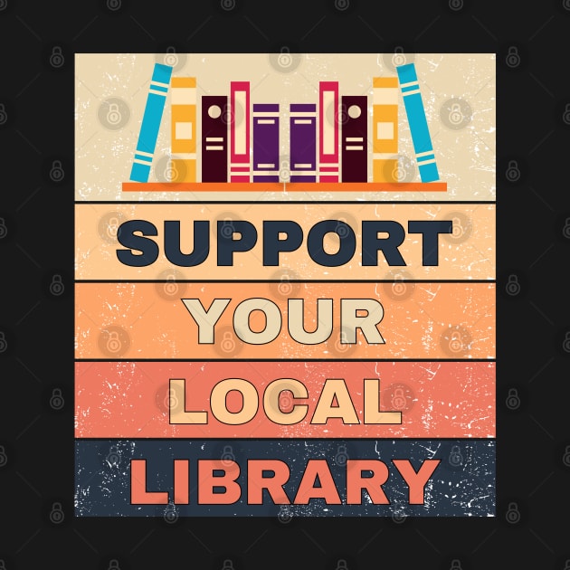 Vintage support your local library by StarMa