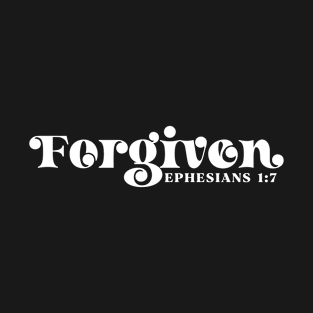 Forgiven, Ephesians 1:7, Christian, Bible Verse T-Shirt