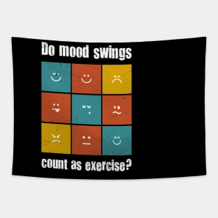 do mood swings count as exercise Tapestry