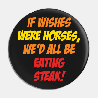 If Wishes Were Horses Pin