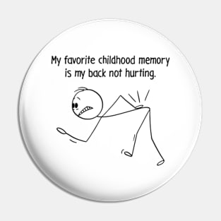 My Favorite Childhood Memory Is My Back Not Hurting Pin