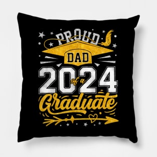 Proud Dad Of A Class Of 2024 Graduate Pillow
