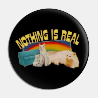 Nothing Is Real // Nihilist Rainbow Cats Design Pin