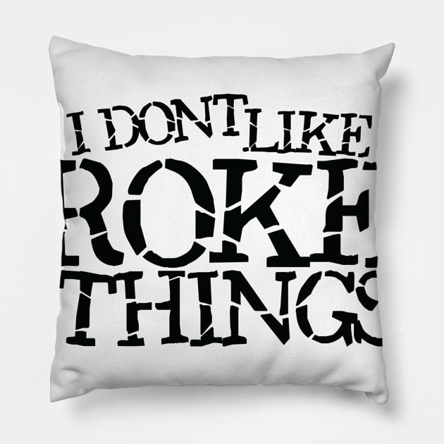 Broken things Pillow by MRSY