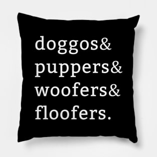 Doggos Puppers Woofers Floofers Pillow