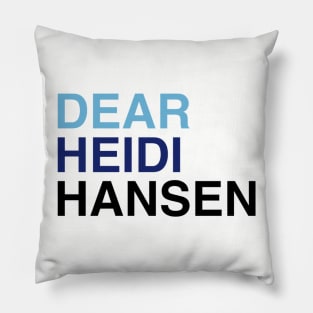 DEAR HEIDI HANSEN Pillow