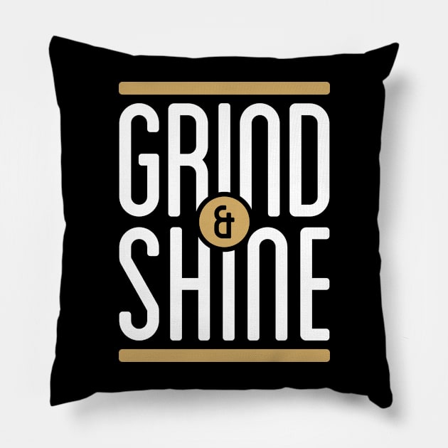 Grind and Shine Pillow by Locind