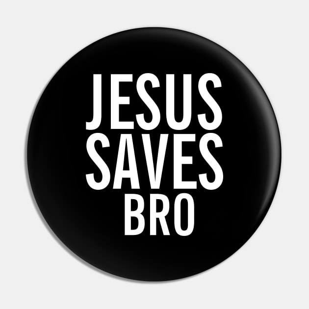 Christian Shirts Jesus Saves Bro - Christtian Pin by ChristianShirtsStudios