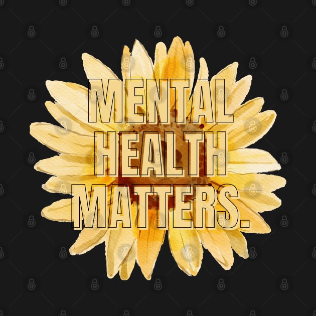 Mental Health Matters Mental Health Awareness by TayaDesign