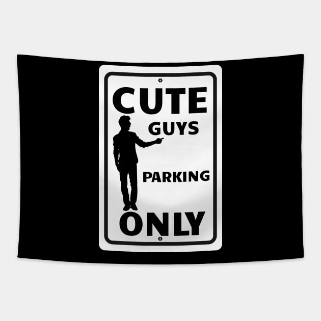 Cute Guys Parking Only Tapestry by Turnersartandcrafts