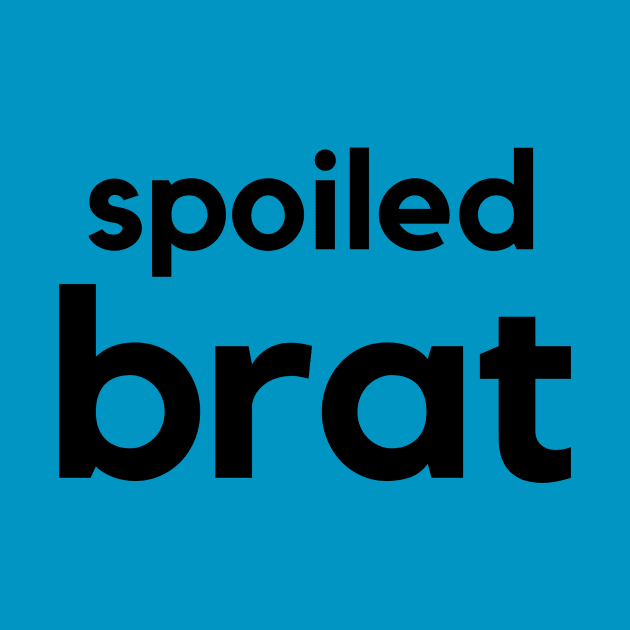 Spoiled Brat- a word design by C-Dogg