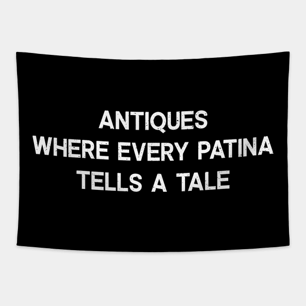 Antiques Where Every Patina Tells a Tale Tapestry by trendynoize