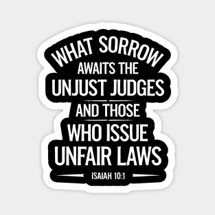 What Sorrow Awaits Unjust Judges and those who issue unfair laws Magnet