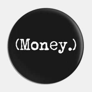 Money. Typewriter simple text white Pin