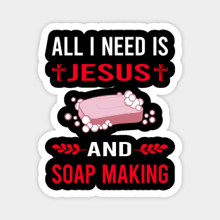 I Need Jesus And Soap Making Soapmaking Magnet