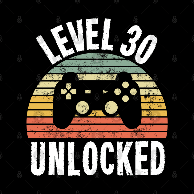 Level 30 Unlocked T-Shirt - 30th Birthday Gamer Gift - Thirtieth Anniversary Gift by Ilyashop