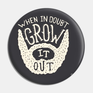 When In Doubt Grow IT Out Pin