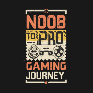 NOOB TO PRO : gaming Journey T-Shirt