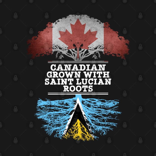 Canadian Grown With Saint Lucian Roots - Gift for Saint Lucian With Roots From Saint Lucia by Country Flags