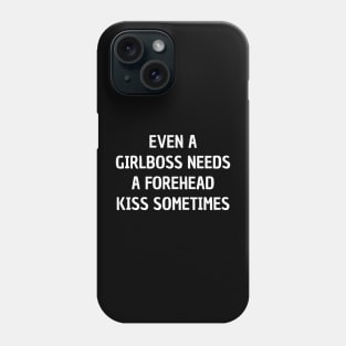 even a girlboss needs a forehead kiss sometimes ✅ Phone Case