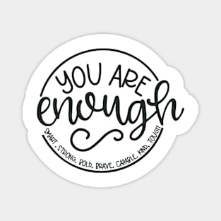 You Are Enough Magnet