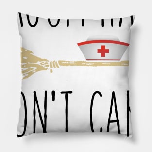 Broom Hair Don't Care Nurse Life Halloween Costume Pillow