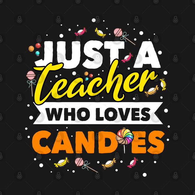 Teacher Loves Candies by Cooldruck
