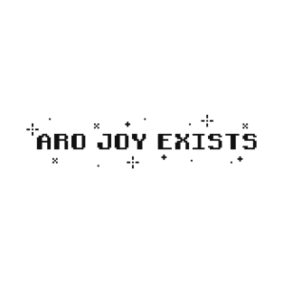 Aro Joy Exists - Aromantic Pride Pixel Art (dark text) T-Shirt
