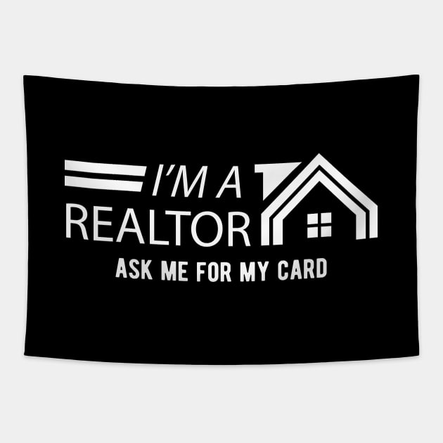 Realtor - I'm a realtor ask me for my card Tapestry by KC Happy Shop