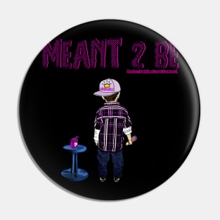 MEANT 2 BE kid adorkable Pin