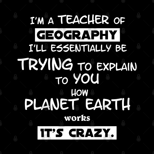 Geography Teacher by NicGrayTees