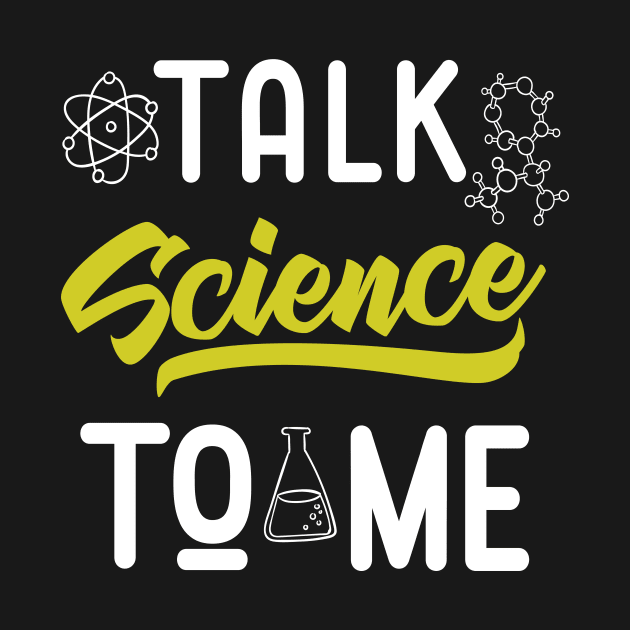 Talk Science To Me Funny Nerdy Scientist by Eugenex